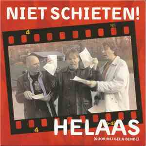 Niet Schieten! - Helaas (Voor Mij Geen Bende)