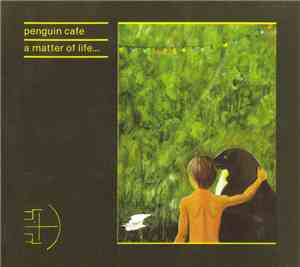 Penguin Cafe - A Matter Of Life...
