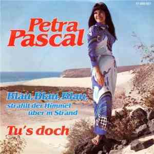 Petra Pascal - Tu's Doch