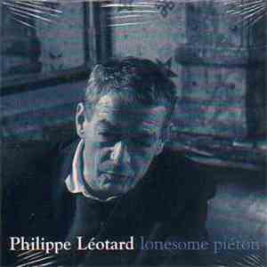 Philippe Léotard - Lonesome Pieton