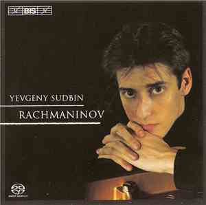 Rachmaninov, Yevgeny Sudbin - Yevgeny Sudbin Plays Rachmaninov