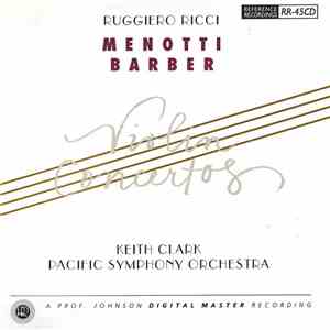 Ricci, Clark, Pacific Symphony Orchestra - Menotti / Barber: Violin Concert ...