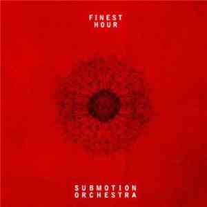 Submotion Orchestra - Finest Hour