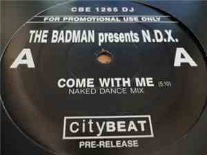 The Badman Presents N.D.X. - Come With Me