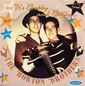 The Horton Brothers  - Hey! It's Bobby And Billy