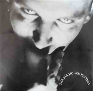 The Magic Soapeaters - Revolutionary Pop Dropouts