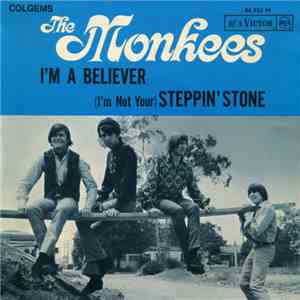 The Monkees - I'm A Believer / Steppin' Stone