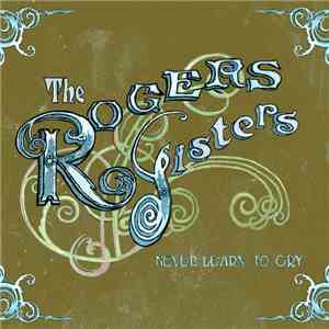 The Rogers Sisters - Never Learn To Cry