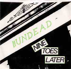 The Undead  - Nine Toes Later