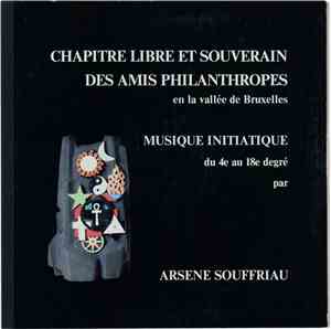 Arsène Souffriau - Musique Initiatique Du 4e Au 18e Degré