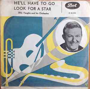 Billy Vaughn And His Orchestra - He'll Have To Go / Look For A Star
