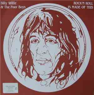 Billy Willie & The Poor Boys - Rock'N Roll Is Made Of This