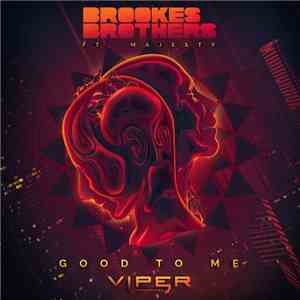 Brookes Brothers Ft. Majesty  - Good To Me