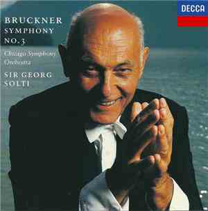 Bruckner, Chicago Symphony Orchestra, Sir Georg Solti - Symphony No.3
