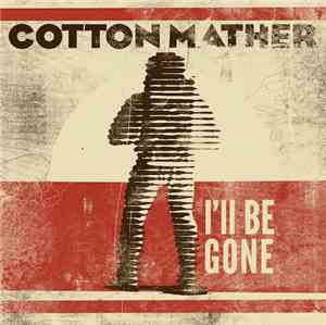 Cotton Mather - I'll Be Gone