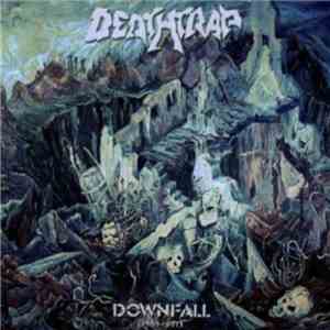 Deathtrap - Downfall (1989 - 1991)