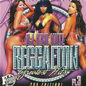 DJ Kru Kutz - Reggaeton Greatest Hits Pt. 3