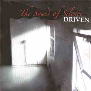 Driven  - The Sound Of Silence