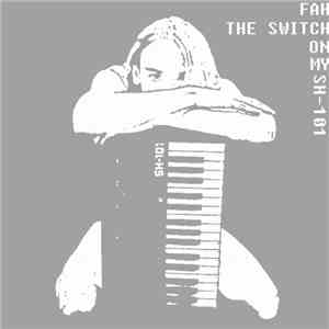 Fah  - The Switch On My SH-101