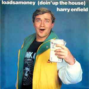 Harry Enfield - Loadsamoney (Doin' Up The House)