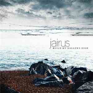 Jairus  - Build My Gallows High