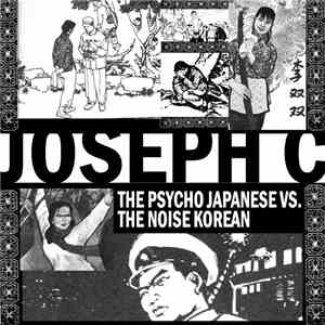 Joseph C - The Psycho Japanese Vs. The Noise Korean