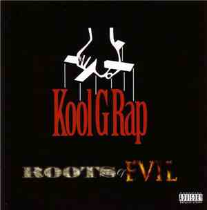 Kool G Rap - Roots Of Evil