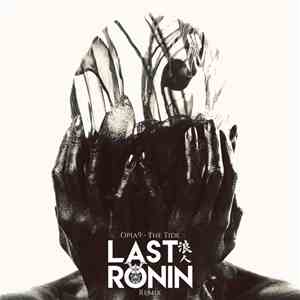 Last Ronin, Opia9 - The Tide (Last Ronin Remix)