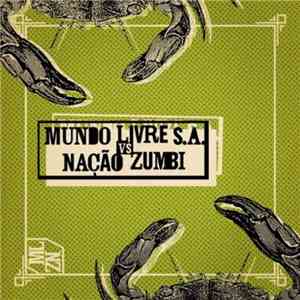 Mundo Livre SA vs Nação Zumbi - Mundo Livre S.A. vs Nação Zumbi