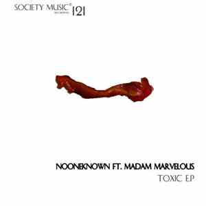 NoOneKnown Ft. Madam Marvelous - Toxic E.P