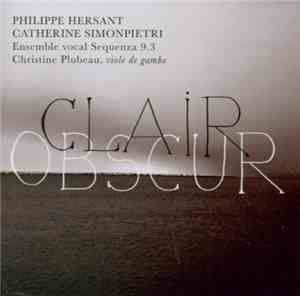 Philippe Hersant, Catherine Simonpietri, Ensemble vocal Sequenza 9.3, Chris ...