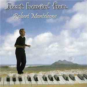 Robert Monteleone - Just Havin' Fun