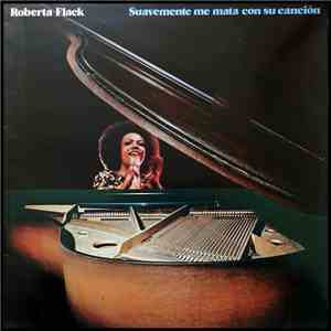 Roberta Flack - Suavemente Me Mata Con Su Canción