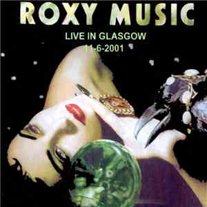 Roxy Music - Live In Glasgow 11-6-2001