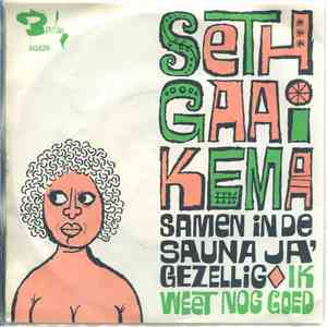 Seth Gaaikema - Ik Weet Nog Goed / Samen In De Sauna Ja, Gezellig