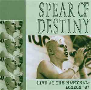 Spear Of Destiny - Live At The National--London '87