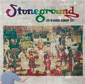 Stoneground - Live In Haight-Ashbury 1971