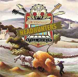 The Kentucky Headhunters - Best Of The Kentucky Headhunters: Still Pickin'