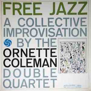 The Ornette Coleman Double Quartet - Free Jazz - A Collective Improvisation ...