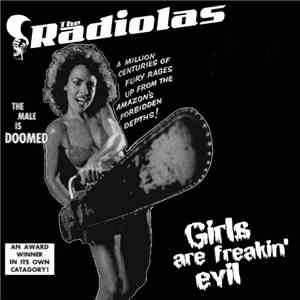The Radiolas  - Girls are freakin' evil!