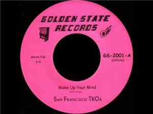 The San Francisco TKOs - Make Up Your Mind