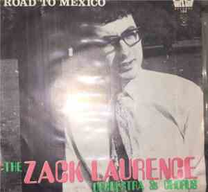 The Zack Laurence Orchestra & Chorus - Road To Mexico