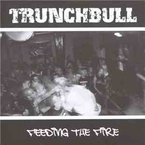 Trunchbull - Feeding The Fire