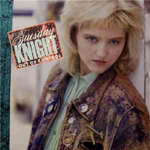 Tuesday Knight - Out Of Control
