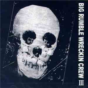 Various - Big Rumble Wreckin Crew Vol.3