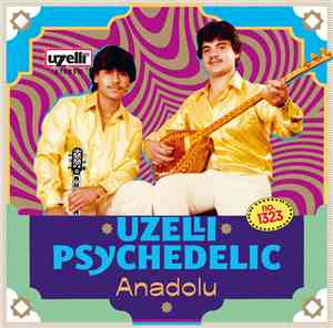 Various - Uzelli Psychedelic Anadolu