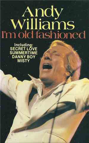 Andy Williams - I'm Old Fashioned