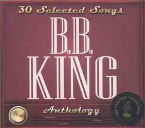B.B. King - 30 Selected Songs - Anthology