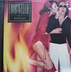 Bob Welch - French Kiss