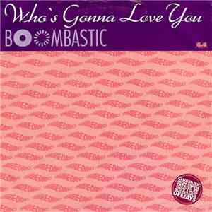 Boombastic  - Who's Gonna Love You
